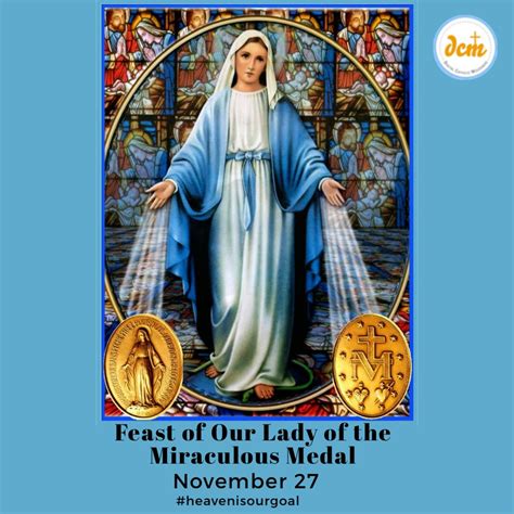 The Solemnity of Our Lady of the Miraculous Medal .